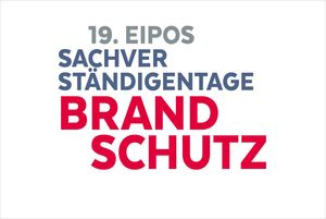  19. EIPOS-Sachverständigentage Brandschutz